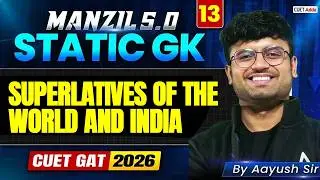 CUET 2026 Static GK | Superlatives of the world and India in One Shot | Manzil 5.0