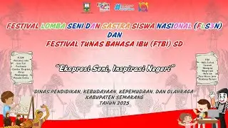 🔴 LIVE FESTIVAL LOMBA SENI DAN SASTRA SISWA NASIONAL (FLS3N) KAB. SEMARANG 2025