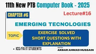 ICS Part 1 | Unit 6 Emerging Technologies | Complete Exercise Short Questions | Easy Explanation