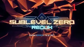 sublevel zero  redux  ep 1