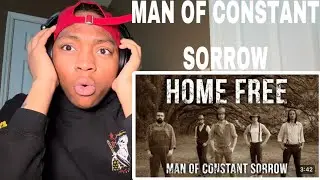 FIRST TIME HEARING Home Free - Man Of Constant Sorrow REACTION