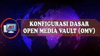 Konfigurasi Dasar Open Media Vault | Membangun Mini Data Center Sendiri