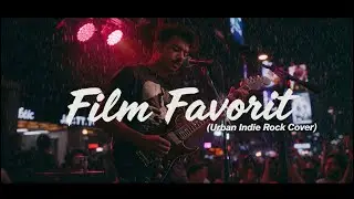 Sheila On 7 &ndash; Film Favorit [Urban Indie Rock Britpop Cover] | Male Vocal Version