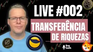LUNC, SHIB, XRP, XLM | Transfer&ecirc;ncia de Riqueza| Pr. Greg Smith | LIVE #002
