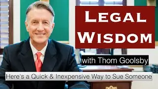 Need to Sue Someone for $10,000 or Less? A Quick & Inexpensive Way to do so.
