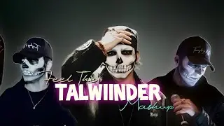 Feel the Talwiinder mashup 2025 | Punjab songs