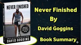 Never Finished by David Goggins | Full Book Summary (ASL Friendly) | Mental Toughness & Discipline