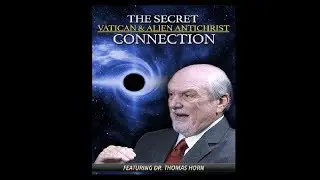 The Secret Vatican & Alien Antichrist Connection DVD Featuring Dr. Thomas Horn