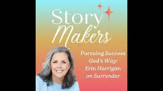 26-Pursuing Success God's Way: Erin Harrigan on Surrender