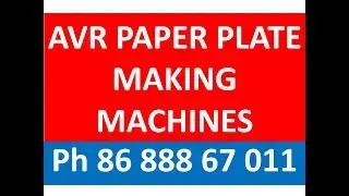 AVR's Best Paper Plate Machines: From Top to Bottom.