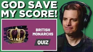 American Takes British Monarch Quiz!