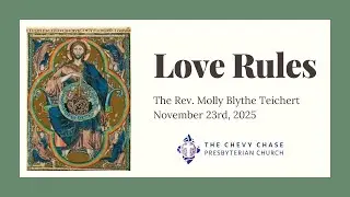 Love Rules | The Rev. Molly Blythe Teichert | November 23, 2025
