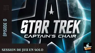 Star Trek Captain's Chair - Solo Playthrough - Episode 0