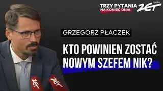 Kto powinien zostać nowym szefem NIK?  Grzegorz Płaczek w Trzy Pytania Na Koniec Dnia