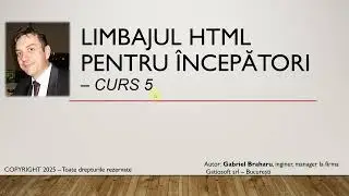 Limbajul HTML Pentru Incepatori (HTML si Javascript) - Curs 5