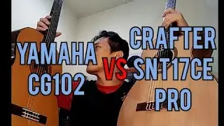 crafter snt17 ce pro vs yamaha cg102, classical guitar battle