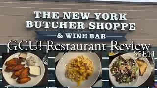 GCU! Restaurant Review | NY Butcher Shoppe & Wine Bar S5E11