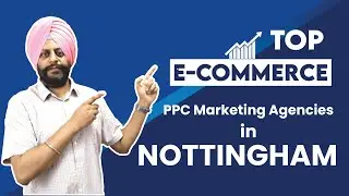 Top E-Commerce  PPC Marketing Agencies in Nottingham - 2024 Reviews