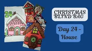 Christmas Blind Bags | Day 24 - House🏠 
