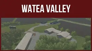 Farming Simulator 17 - First Look & Map Tour &ndash; WATEA VALLEY