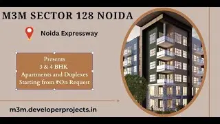 M3M Sector 128 - Upcoming Project In Noida