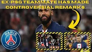 Ex-PSG teammate has made controversial remarks: Could it be true?
