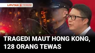 Update Kebakaran Apartemen di Hong Kong, Korban Tewas Bertambah Jadi 128 Orang | Liputan 6