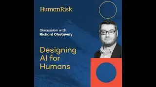 Richard Chataway on Designing AI for Humans