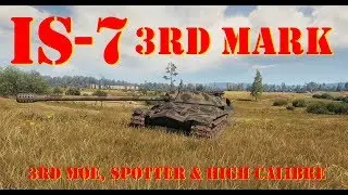 IS-7 - 3rd MOE, Spotter & High Calibre