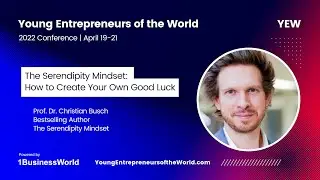 The Serendipity Mindset: How to Create Your Own Good Luck | Christian Busch