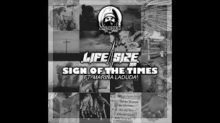 Lifesize MC - Sign of The Times  (Ft. Marina Laduda)