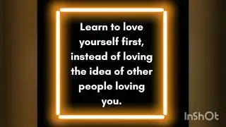 Learn to love yourself 😉#foryou #quotes #english #wisdom #enjoy #status #song 