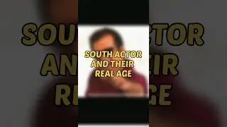 South Actors And Their Real Age 👀 | #shorts #southactor #movie