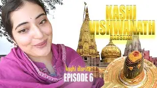 EP 5 | Kashi Diaries | Kashi Vishwanath Darshan to Bangali Tola Varanasi | #varanasi #mahadev #om
