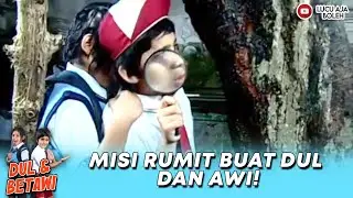 MENCARI KALUNG SINTYA YANG HILANG! MISI RUMIT BUAT DUL DAN AWI! | DUL DAN BETAWI EPS 7