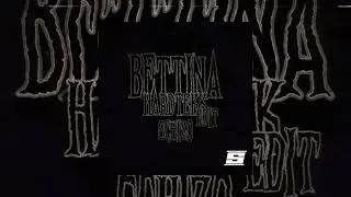 BETTINA [HARDTEKK EDIT] [SCHIZO.LIVE]