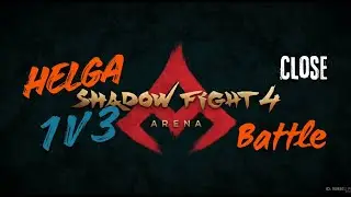 Shadow Fight 4: ARENA - HELGA 1 VS 3 CLOSE BATTLE 