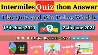 🛑Intermiles quiz a thon answer 17th June | Intermiles Quiz 17 June