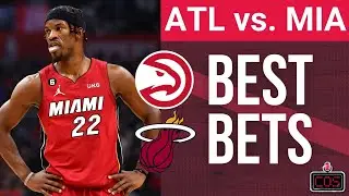 Atlanta Hawks vs Miami Heat Best Bets, Picks and Predictions