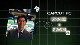 CAPCUT PC SHAKE + ZOOM TRANSITION TUTORIAL