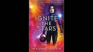 Ignite the Stars by Maura Milan