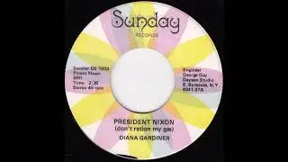 Diana Gardiner - President Nixon (Don't Ration My Gas)