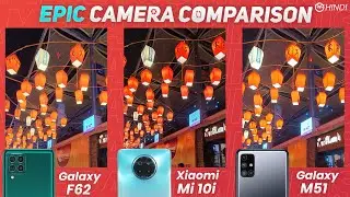 Samsung Galaxy F62 vs M51, Xiaomi Mi 10i Camera Comparison | Best Camera Phone Under 25K? [Hindi]