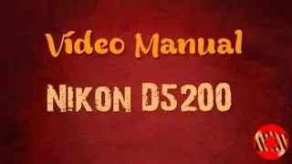 Vídeo Manual - Nikon D5200 (Português BR)