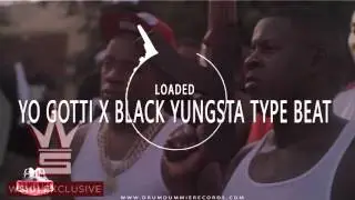 *SOLD* Yo gotti Type Beat 2016 - LOADED (Prod. By: @KingDrumdummie)