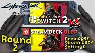 Cyberpunk 2077 | Round 2 | Nintendo Switch 2 vs Steam Deck OLED | Dev Steam Deck Settings