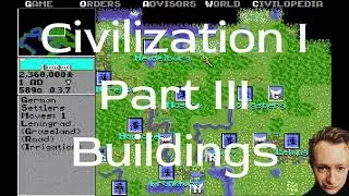 How to Play Civilization 1 - Part 3 - Buildings