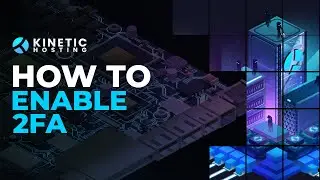 How To Enable 2FA On The Kinetic Panel