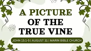 Marin Bible Church Sunday Service - August 31, 2025