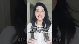 40-60-80 strategy to score 99 percentile in JEE MAIN  2021 April ATTEMPT